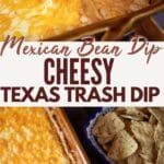 Cheesy warm bean dip (Texas Trash Dip) in a baking dish with text overlay.